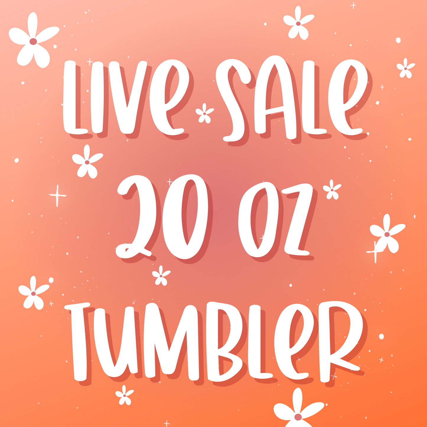 LIVE Sale 20 oz Tumbler